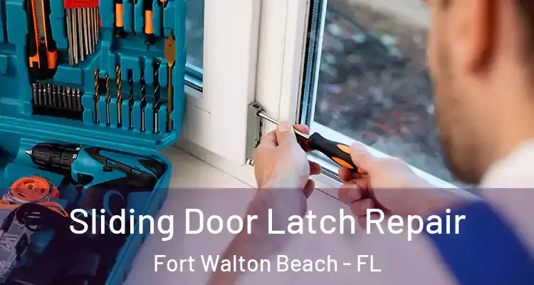  Sliding Door Latch Repair Fort Walton Beach - FL