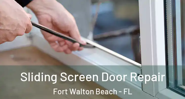  Sliding Screen Door Repair Fort Walton Beach - FL